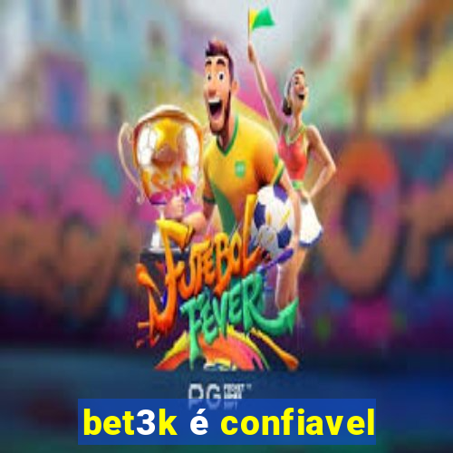 bet3k é confiavel