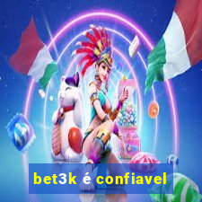 bet3k é confiavel