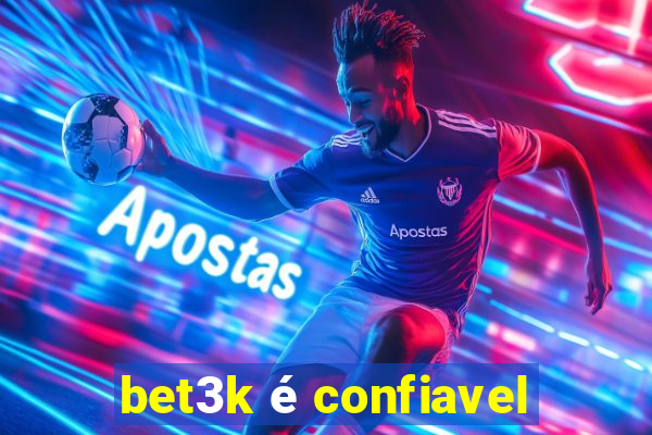 bet3k é confiavel