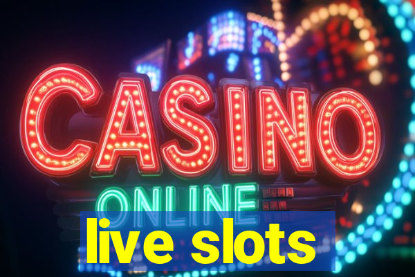 live slots