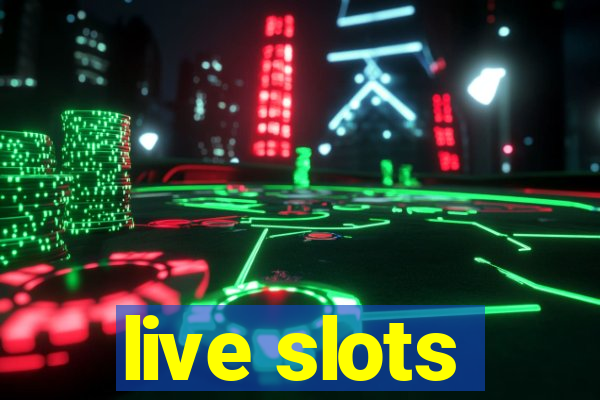 live slots