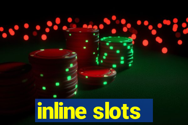 inline slots