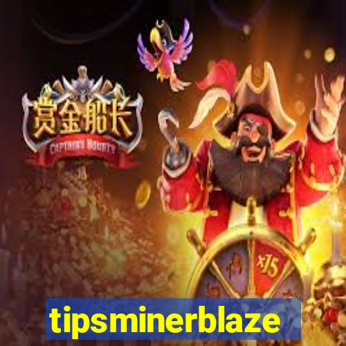 tipsminerblaze