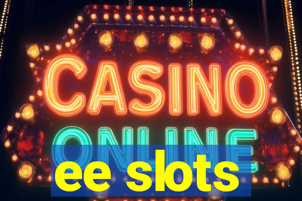 ee slots