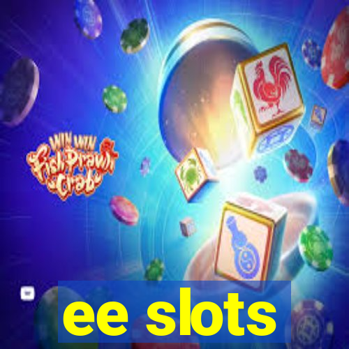 ee slots