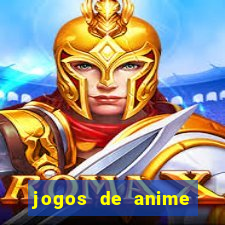 jogos de anime para android