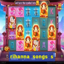 rihanna songs s and m