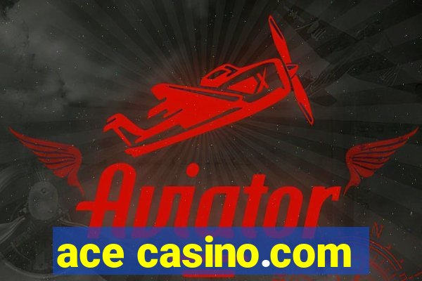 ace casino.com