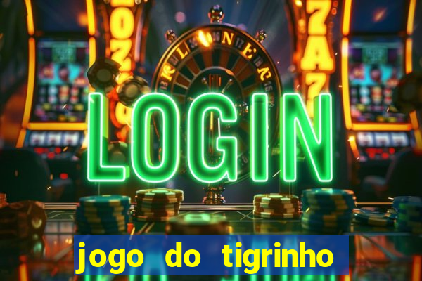 jogo do tigrinho da bete