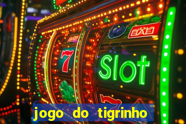 jogo do tigrinho da bete