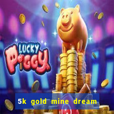 5k gold mine dream drop slot