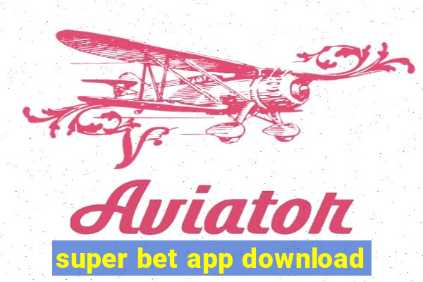 super bet app download