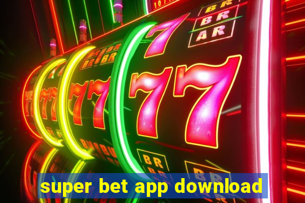 super bet app download