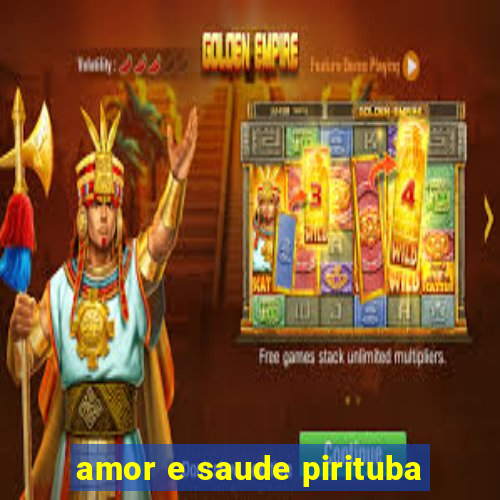 amor e saude pirituba