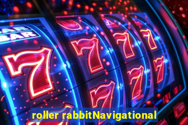 roller rabbitNavigational