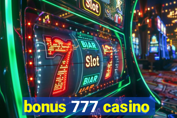 bonus 777 casino