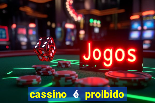 cassino é proibido no brasil