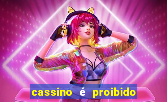 cassino é proibido no brasil