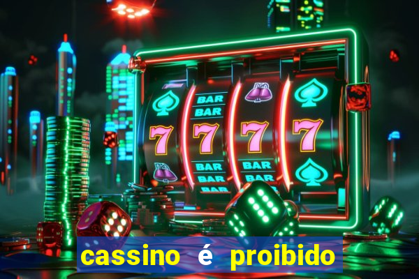 cassino é proibido no brasil