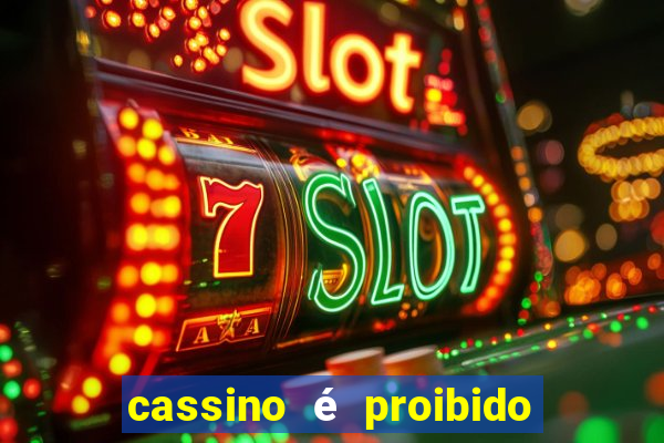 cassino é proibido no brasil