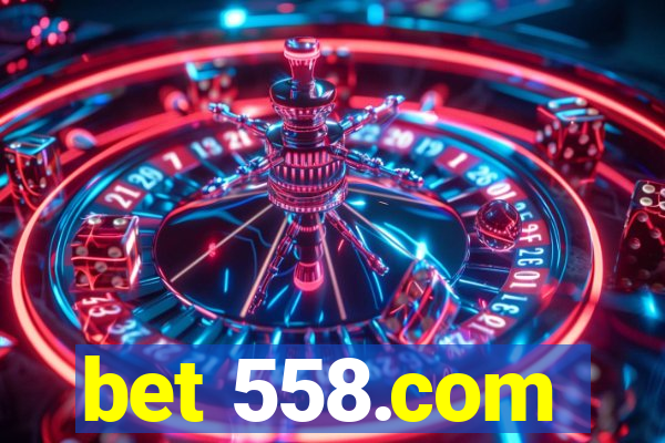 bet 558.com