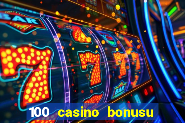 100 casino bonusu veren siteler