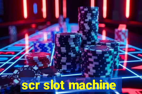 scr slot machine