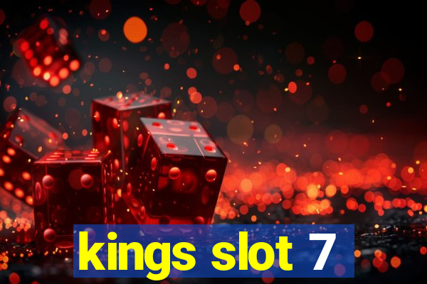 kings slot 7