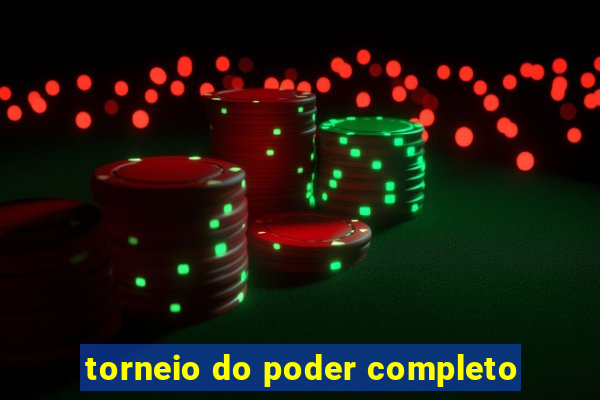 torneio do poder completo