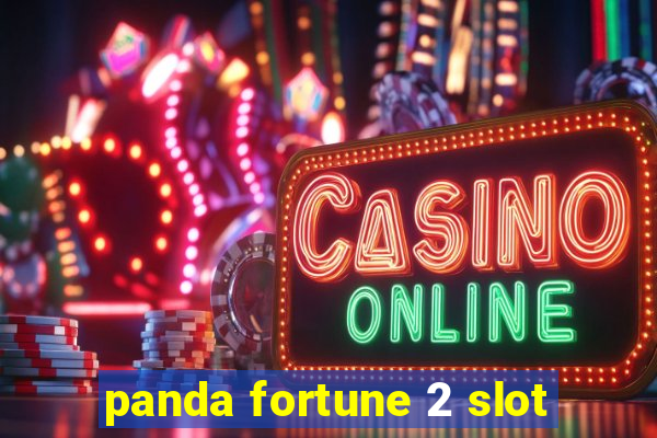 panda fortune 2 slot