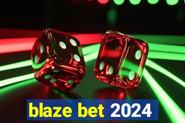 blaze bet 2024