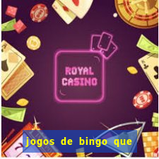 jogos de bingo que ganha dinheiro de verdade