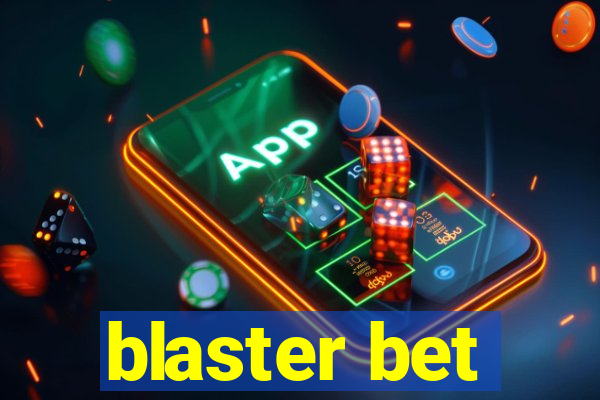 blaster bet