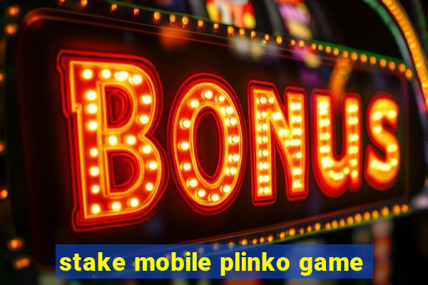 stake mobile plinko game