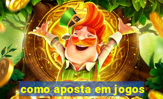 como aposta em jogos