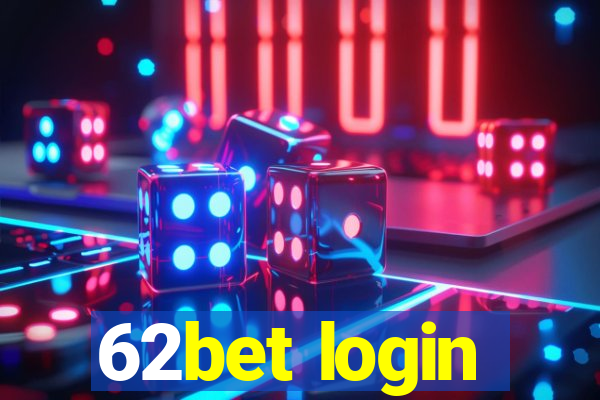 62bet login