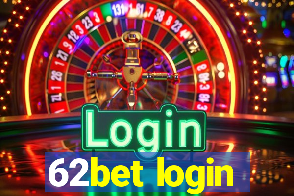 62bet login