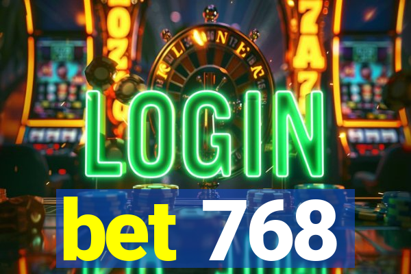 bet 768