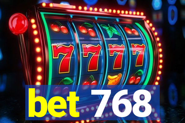 bet 768