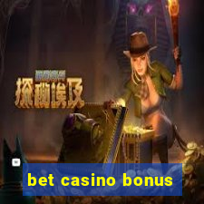 bet casino bonus