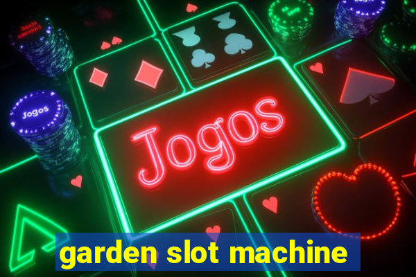 garden slot machine