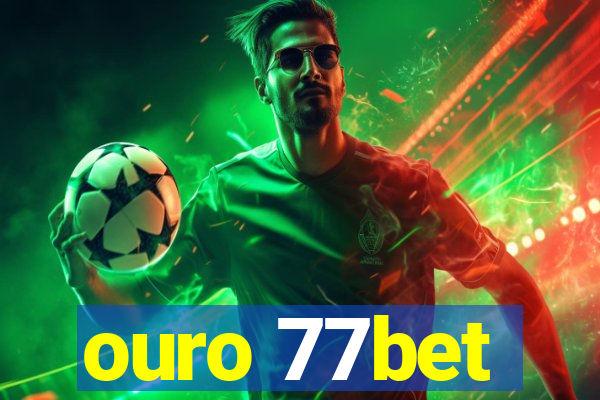 ouro 77bet