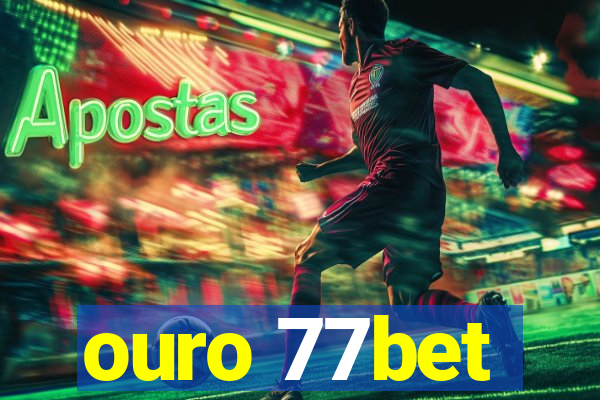 ouro 77bet