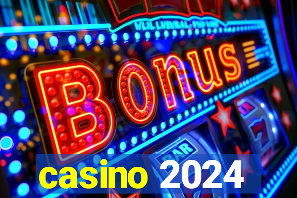 casino 2024