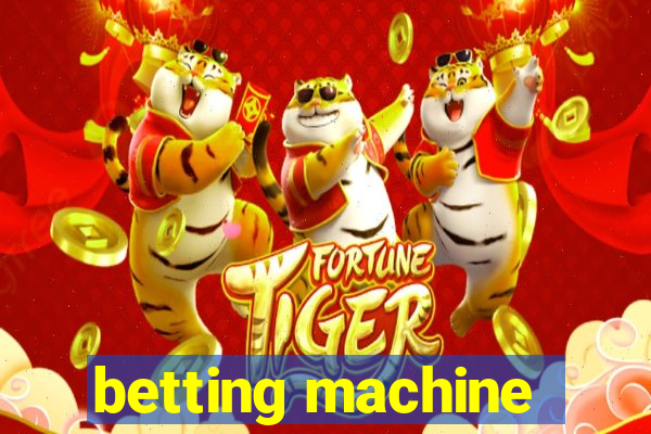 betting machine