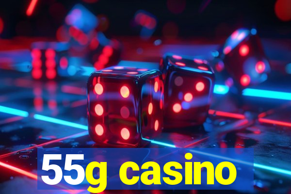 55g casino