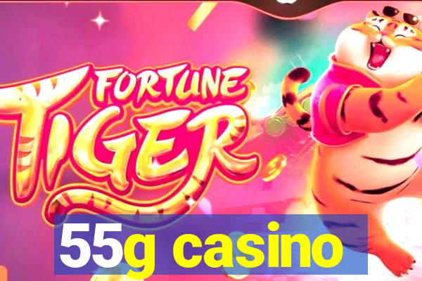 55g casino