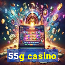 55g casino