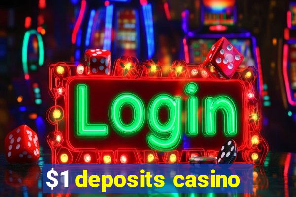 $1 deposits casino