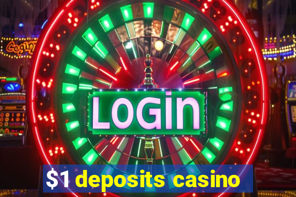 $1 deposits casino